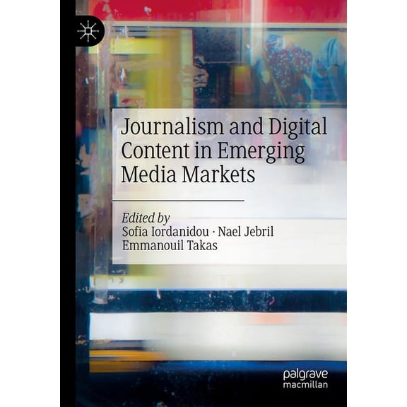 Journalism and Digital Content in Emerging Media Markets, (Paperback)