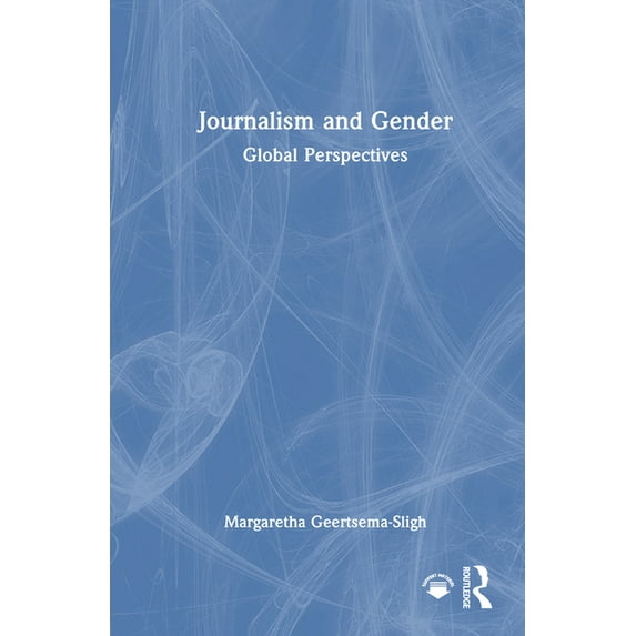 Journalism and Gender: Global Perspectives, (Hardcover)
