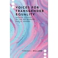thumbnail image 1 of Journalism and Political Communication U Voices for Transgender Equality: Making Change in the Networked Public Sphere, (Paperback), 1 of 1