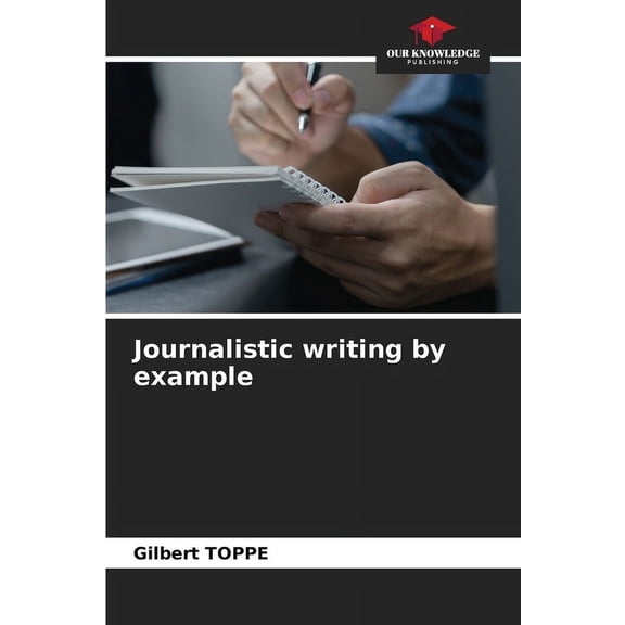 Journalistic writing by example, (Paperback)