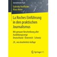 thumbnail image 1 of Journalistische Praxis La Roches EinfÃ¼hrung in Den Praktischen Journalismus: Mit Genauer Beschreibung Aller Ausbildungswege Deutschland - Ãster, (Paperback), 1 of 1
