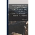 thumbnail image 1 of Journals Kept by Mr. Gully and Capt. Denham During a Captivity in China in the Year 1842 (Hardcover), 1 of 1