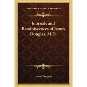 Journals and Reminiscences of James Douglas, M.D. Paperback