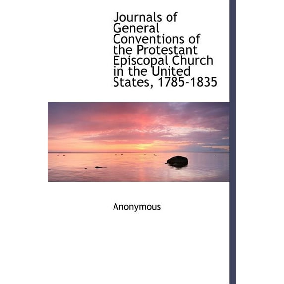 Journals of General Conventions of the Protestant Episcopal Church in the United States, 1785-1835 (Hardcover)