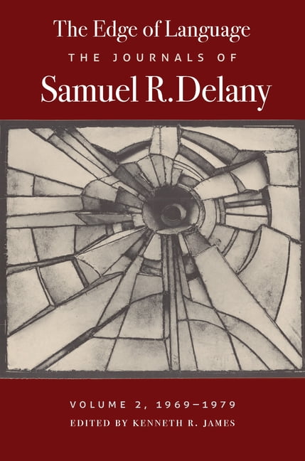 Journals of Samuel R. Delany The Edge of Language: The Journals of Samuel R. Delany, Volume 2, 1969-1979, (Hardcover)