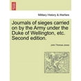thumbnail image 1 of Journals of sieges carried on by the Army under the Duke of Wellington, etc. Second edition. (Paperback), 1 of 1