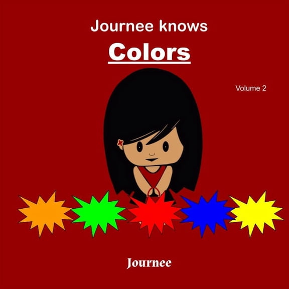Journee Knows Colors Volume 2: A Fun Picture Guessing Game Book for Kids Ages 2-5 Year Old's - Learning Basic Colors The, (Paperback)