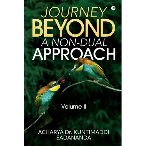 Journey Beyond: A Non-Dual Approach: Volume II, (Paperback)