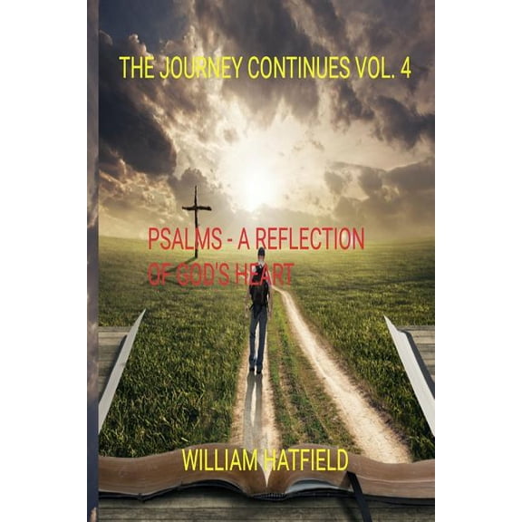 Journey Continues The Journey Continues Vol 4: Psalms: A reflection of God's Heart, Book 4, (Paperback)