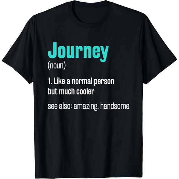 Journey Definition Funny First Name Humor Nickname T-Shirt