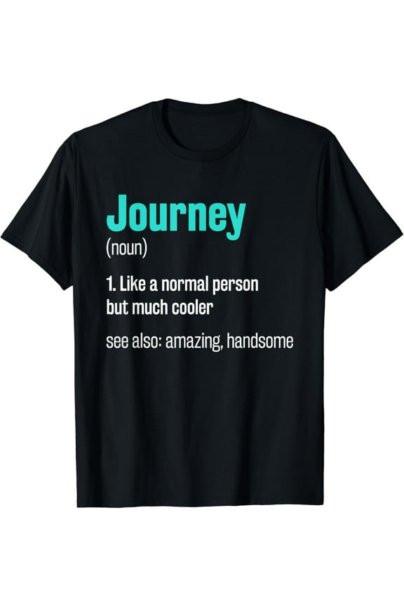 Journey Definition Funny First Name Humor Nickname T-Shirt