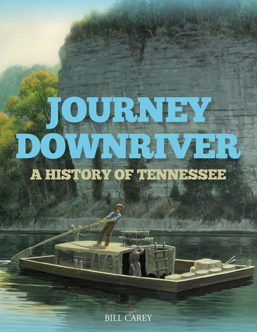 Journey Downriver: A History of Tennessee, (Paperback)