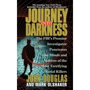 JOHN E DOUGLAS; MARK OLSHAKER Journey Into Darkness, (Paperback)