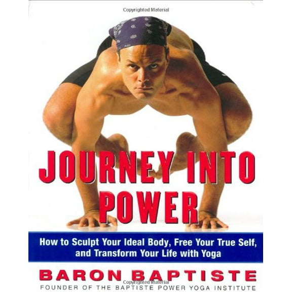 Pre-Owned Journey Into Power: How to Sculpt Your Ideal Body, Free Your True Self, and Transform Your Life With Yoga (Hardcover) 0743226593 9780743226592