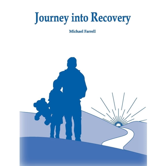 Journey Into Recovery (Paperback) by Michael Farrell