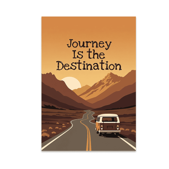 Journey Is the Destination - Travel Enthusiast - 13x19 Poster Print