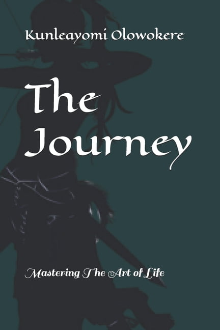 The Journey: Mastering The Art of Life, (Paperback)