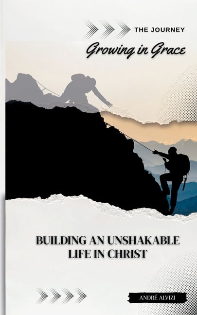 Journey The Journey: Growing in Grace: Building an Unshakable Life in Christ, Book 2, (Paperback)