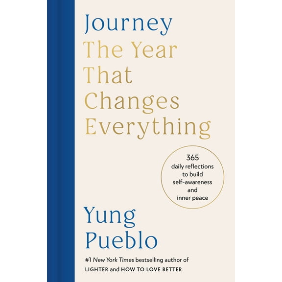 Journey: The Year That Changes Everything: 365 Daily Reflections to Build Self-Awareness and Inner Peace (Hardcover)