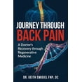 thumbnail image 1 of Journey Through Back Pain: A Doctor's Recovery Through Regenerative Medicine, (Paperback), 1 of 1
