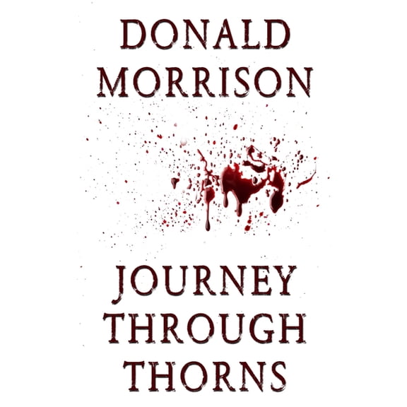 Journey Through Thorns, (Paperback)