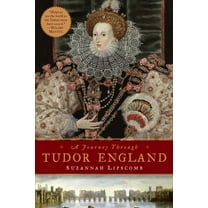 Journey Through Tudor England: Hampton Court Palace and the Tower of London to Stratford-Upon-Avon and Thornbury Castle, (Paperback)