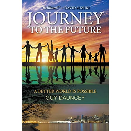 Pre-Owned Journey To The Future: A Better World is Possible Paperback Guy Dauncey