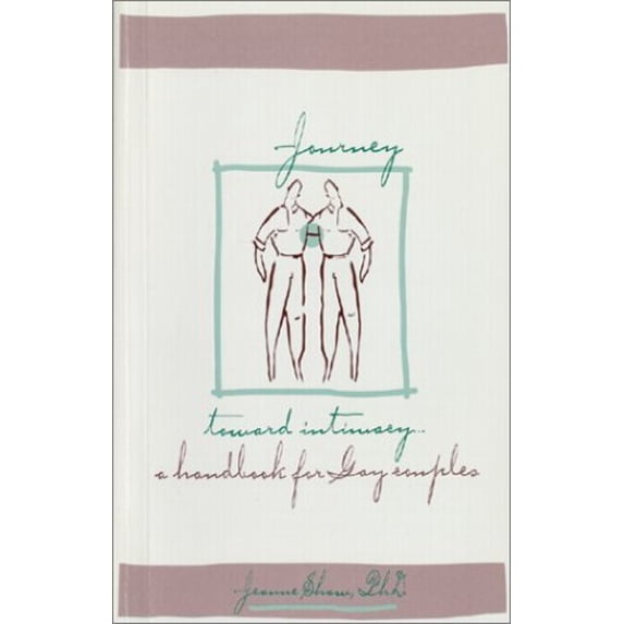 Pre-Owned Journey Toward Intimacy: A Handbook for Gay Couples Paperback - USED
