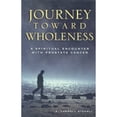 thumbnail image 1 of Pre-Owned Journey Toward Wholeness: A Spiritual Encounter with Prostate Cancer (Paperback) 0806645954 9780806645957, 1 of 1
