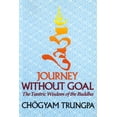 thumbnail image 1 of Journey Without Goal: The Tantric Wisdom of the Buddha, (Paperback), 1 of 1
