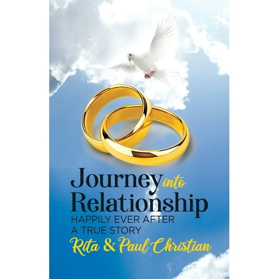 Journey into Relationship: Happily Ever After - A True Story, (Paperback)