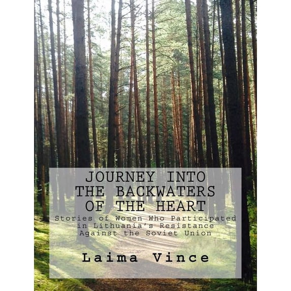 Journey into the Backwaters of the Heart: Stories of Women Who Resisted Stalin and Hitler, (Paperback)