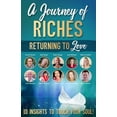 thumbnail image 1 of Journey of Riches: Returning to Love: A Journey of Riches (Paperback), 1 of 1
