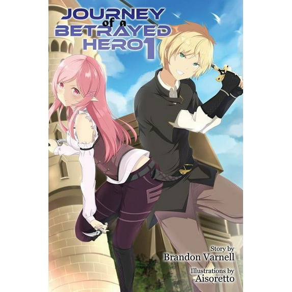 Journey of a Betrayed Hero Journey of a Betrayed Hero: Volume 1, Book 1, (Paperback)