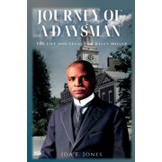 Journey of a Daysman The Life and Legacy of Kelly Miller, Paperback