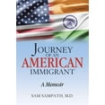 thumbnail image 1 of Journey of an American Immigrant: A Memoir (Hardcover) by Sam Sampath, 1 of 1