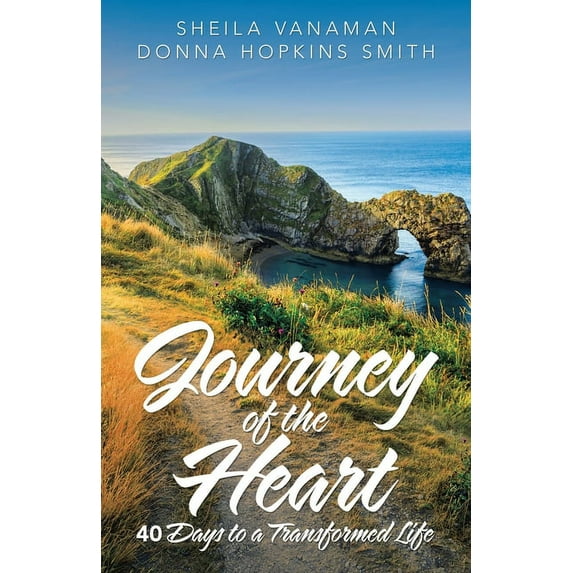 Journey of the Heart: 40 Days to a Transformed Life (Paperback)