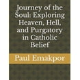 thumbnail image 1 of Journey of the Soul: Exploring Heaven, Hell, and Purgatory in Catholic Belief (Paperback), 1 of 1