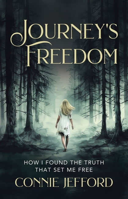 Journey's Freedom: How I Found the Truth That Set Me Free, (Paperback)