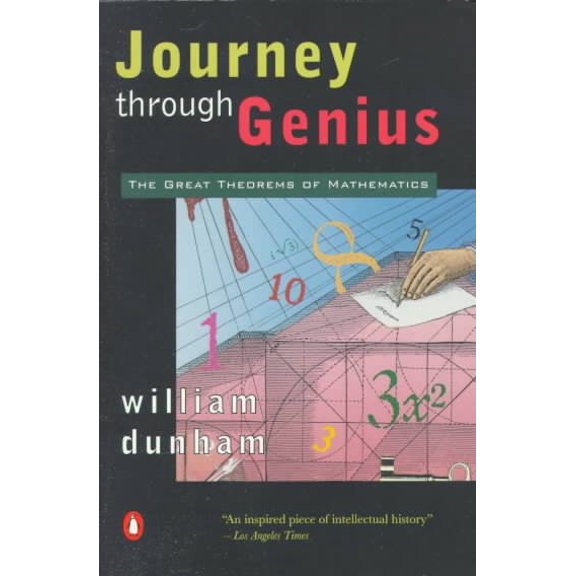 Pre-Owned Journey Through Genius: The Great Theorems of Mathematics (Paperback) 014014739X 9780140147391