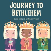 Journey to Bethlehem A Three Wise Men Children's Book Paperback
