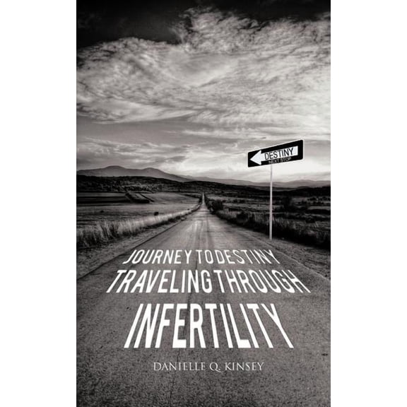 Journey to Destiny, Traveling Through Infertility
