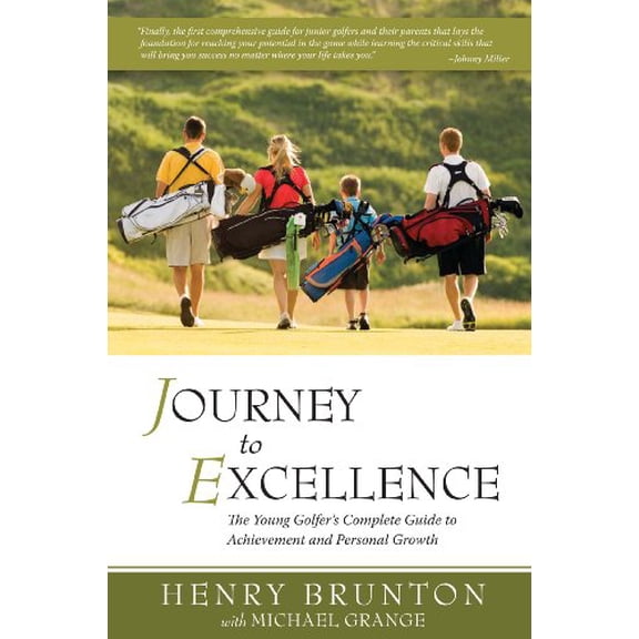 Pre-Owned Journey to Excellence: The Young Golfer's Complete Guide to Achievement and Personal Growth, 9780615302935, 0615302939, Paperback,