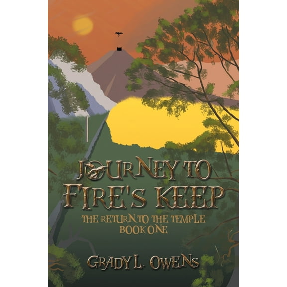Journey to Fire's Keep: The Return to the Temple, Book One, (Paperback)