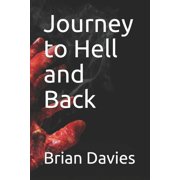Journey to Hell and Back Paperback