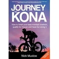 thumbnail image 1 of Pre-Owned Journey to Kona: How to Finish Your Best Ironman Triathlon, Qualify for Hawaii and Have Fun Doing It Paperback, 1 of 1