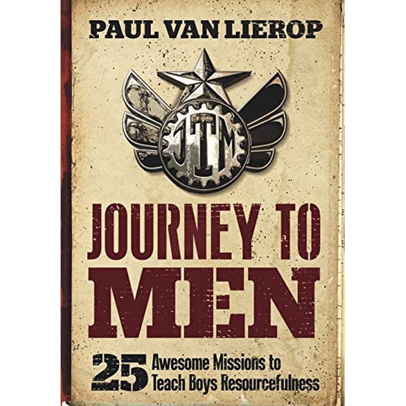 Pre-Owned Journey to Men: 25 Awesome Missions to Teach Boys Resourcefulness Paperback