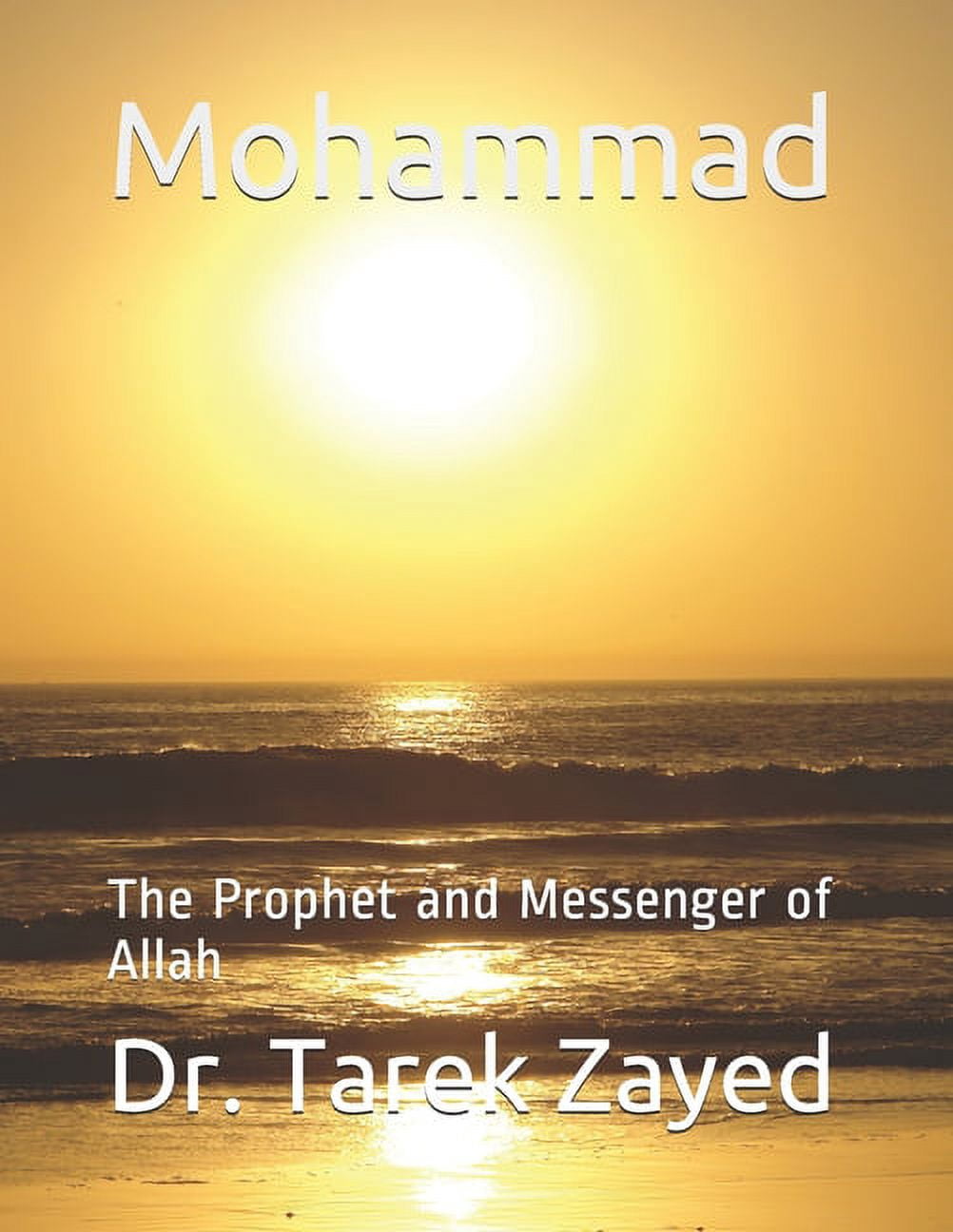 Journey to Paradise: Mohammad: The Prophet and Messenger of Allah (Paperback)