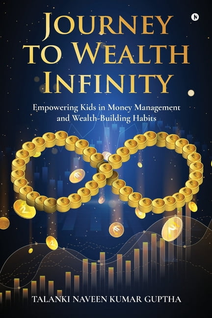 Journey to Wealth Infinity: Empowering Kids in Money Management and ...
