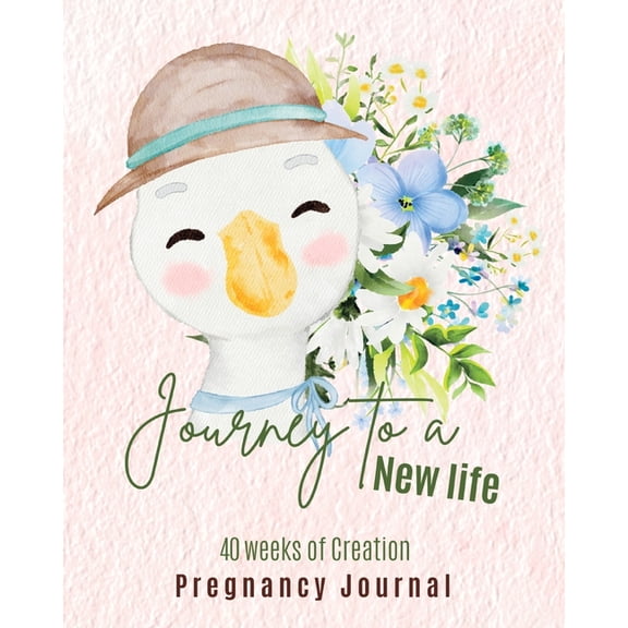 Journey to a New Life - 40 Weeks of Creation - Pregnancy Journal, (Paperback)